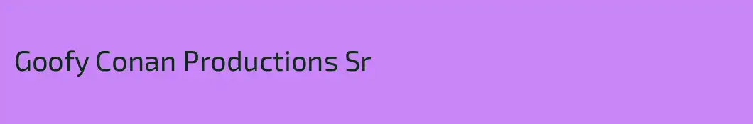 Goofy Conan Productions Sr 